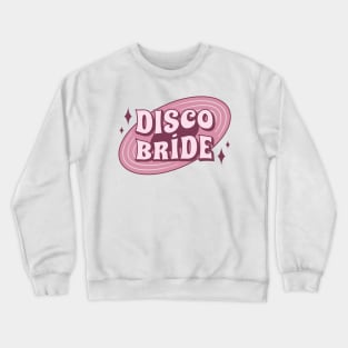 Bachelorette gift bride disco Crewneck Sweatshirt